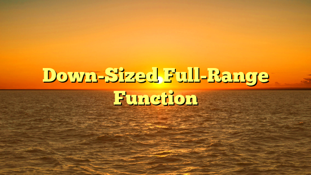 Down-Sized Full-Range Function